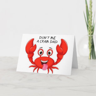 **PAPÁ** NO SEA UN CRAB EN TU TARJETA **CUMPLEAÑOS