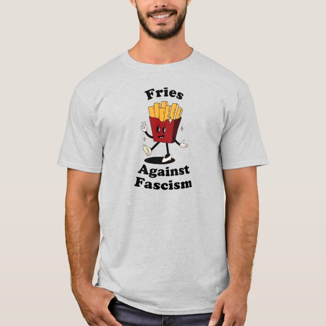 Papas Fritas Sobre el Fascismo Camiseta Divertida  (Anverso)