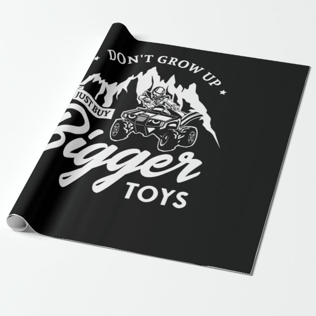 Papel De Regalo 56.Dont Grow Up Just Buy Bigger Toys (Desenrollado)