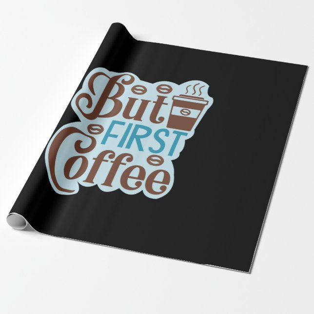 Papel De Regalo Café Art Pero Primer Café 3 (Desenrollado)