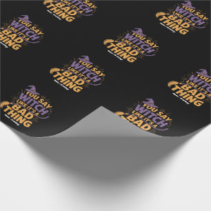 Papel De Regalo Dices Bruja como si fuera algo malo en la celebrac