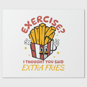 Papel De Regalo Ejercicio pensé que dijiste papas fritas extra