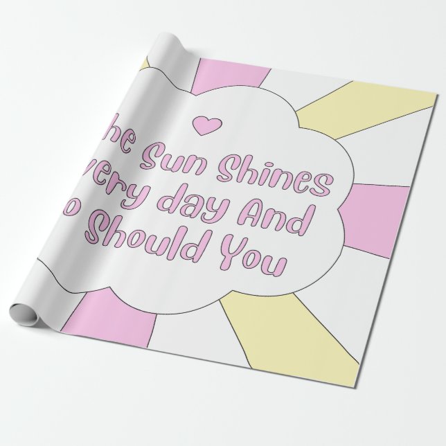 Papel De Regalo El Sol Brilla Todos Los Días, Así Que Deberías 1 (Desenrollado)