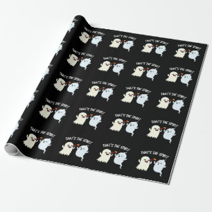 Papel De Regalo Ese es el Espíritu Funny Ghost Pun Dark BG