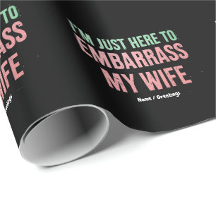 Papel De Regalo "Estoy aquí para avergonzar a mi esposa"