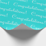 Papel De Regalo Felicidades Turquesa Escritura Graduación<br><div class="desc">Papel de regalo bonito para una graduación,  boda,  ducha de novia,  promoción,  nuevo bebé,  etc. Turquesa con escritura blanca. Simple y dulce.</div>