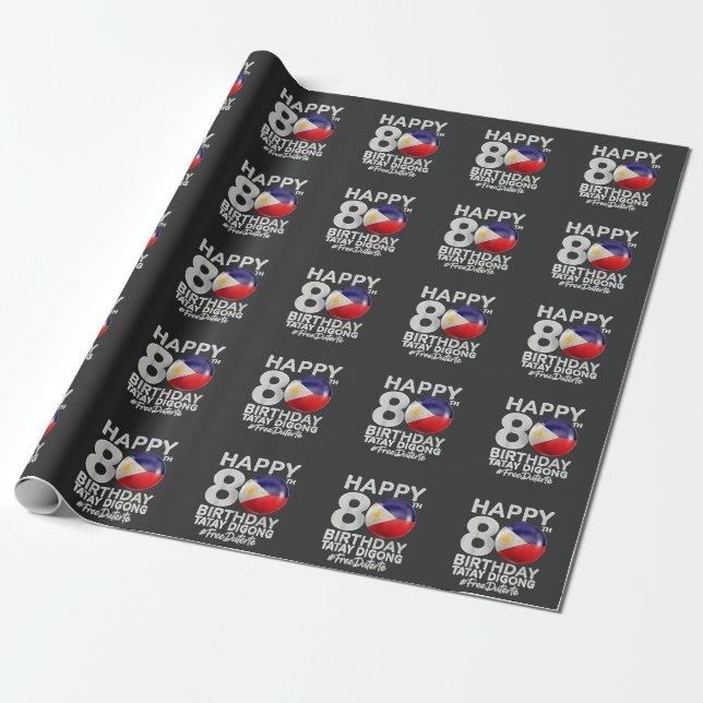 Papel De Regalo Feliz 80 cumpleaños Tatay Digong Duterte PRRD (Desenrollado)