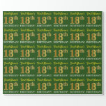 Papel De Regalo Green, Imitation Gold Look "18th BIRTHDAY"<br><div class="desc">Este diseño de papel envolvente incluye un mensaje como "¡18º CUMPLEAÑOS!", en el que el "18º" tiene un aspecto de color falso/imitación dorado. El nombre se puede personalizar y el fondo es de color verde. Tal vez podría usarse cuando se envuelven regalos para el décimo octavo cumpleaños de alguien. [~Z0000179]...</div>