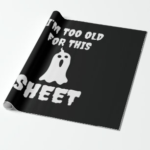 Papel De Regalo Halloween Soy Demasiado Viejo Para Esta Hoja Cumpl