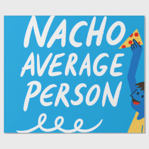 Papel De Regalo Humorous "Nacho Average Person" Food Pun