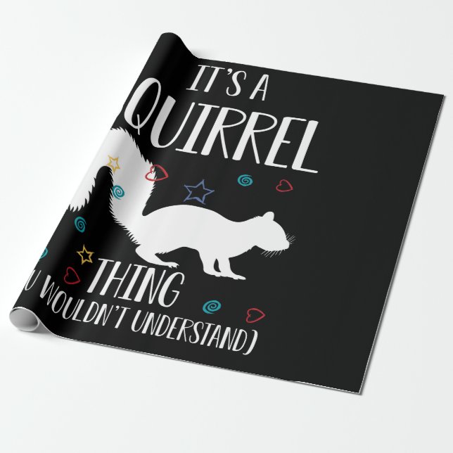 Papel De Regalo It's a Squirrel thing You Wouldn't Understand (Desenrollado)