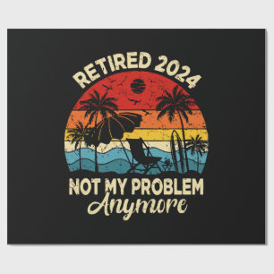 Papel De Regalo Jubilado 2024 No Es Mi Problema Divertido