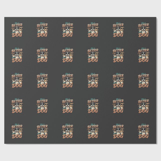 Papel De Regalo La vida es mejor con vector de perro (Superficie plana)