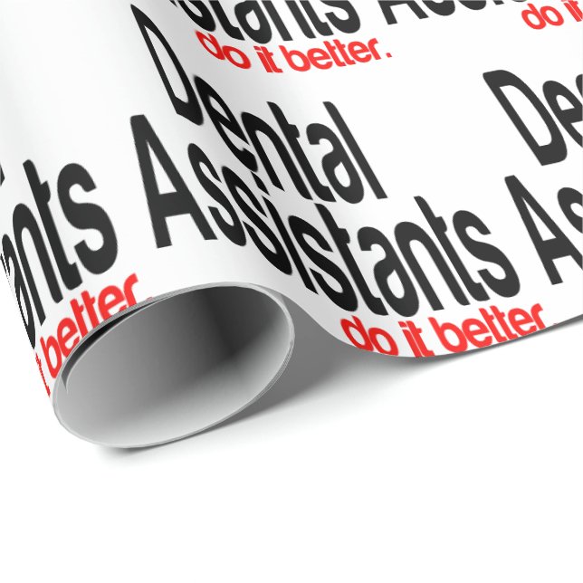 Papel De Regalo Los Asistentes Dentales Lo Hacen Mejor (Esquina del rollo)