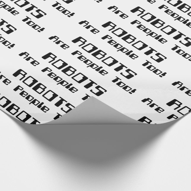 Papel De Regalo ¡Los ROBOTS También Son Personas! (Esquina)