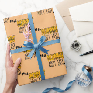 Papel De Regalo Mommin' Ain no es fácil