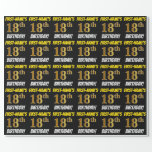 Papel De Regalo Negro, Faux/Imitation Gold, "18th BIRTHDAY"<br><div class="desc">Este diseño de papel envolvente incluye un mensaje como "¡CUMPLEAÑOS 18º DE NOMBRE PRIMERO!", con el "18º" con un aspecto de color falso/imitación de color dorado, y con el nombre y el "CUMPLEAÑOS" en un tipo de letra divertido y audaz. El nombre se puede personalizar y el fondo es negro...</div>