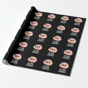Papel De Regalo Oh Mind Goodness Funny Brain Pun Dark BG