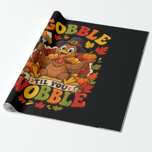 Papel De Regalo Pavo de Acción de Gracias Gobble Til You Wobble