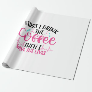 Papel De Regalo Regalo De Enfermería Primero Yo Bebo El Café