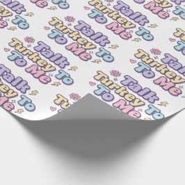 Papel De Regalo Talk Turkey To Me Wrapping Paper