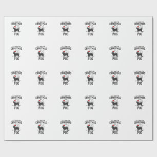 Papel De Regalo Todo lo que Quiero para Navidad Pug Perro