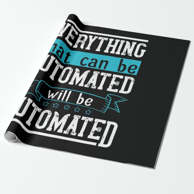 Papel De Regalo Todo lo que se pueda automatizar se automatizará (Desenrollado)