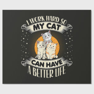 Papel De Regalo Trabajo duro para que mi gato pueda tener una mejo