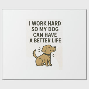 Papel De Regalo Trabajo duro por mi perro � Cita de amante de masc