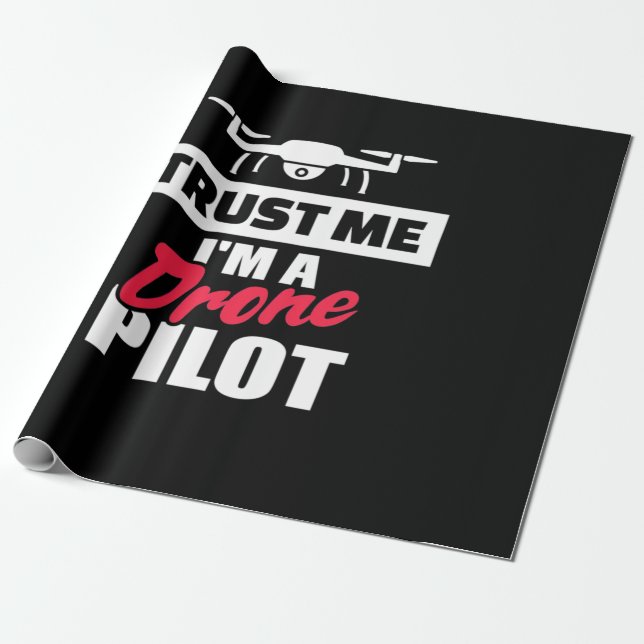 Papel De Regalo Trust Me Am Drone Pilot (Desenrollado)