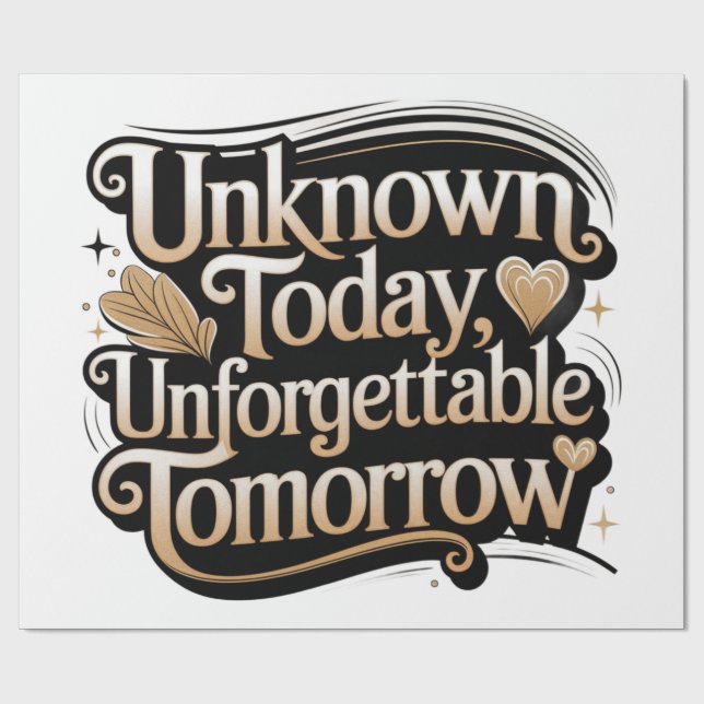 Papel De Regalo Unknown Today, Unforgettable Tomorrow (Superficie plana)