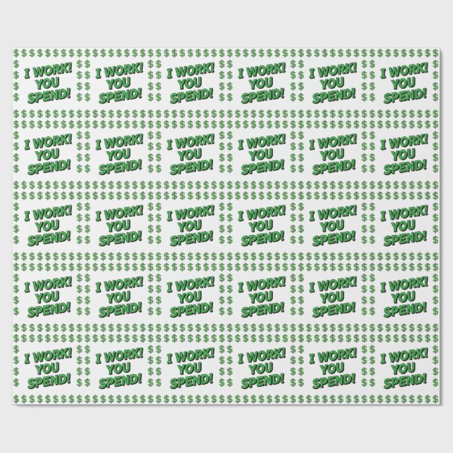 Papel De Regalo ¡Yo Trabajo! ¡Tú Gastas! (Superficie plana)