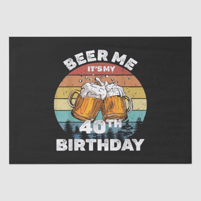 Papel De Seda Cerveza para mí, es mi cumpleaños 40 (Anverso)