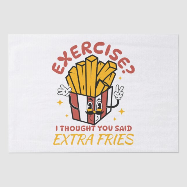 Papel De Seda Ejercicio Pensé Que Dijiste Papas Fritas Extra (Anverso)
