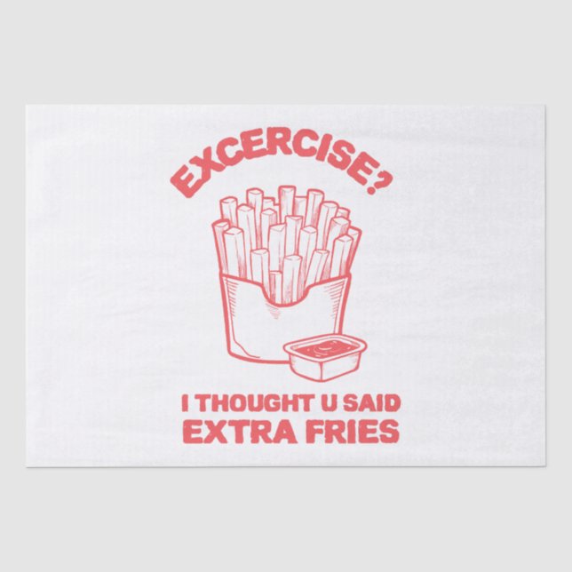 Papel De Seda Ejercicio pensé que dijiste papas fritas extra - A (Anverso)