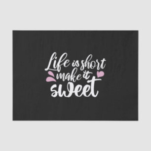 Papel De Seda La vida es corta, Hazlo dulce II - Motivación