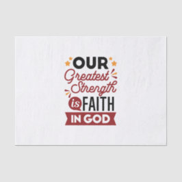Papel De Seda Our Greatest Strength Is Faith in God Quote