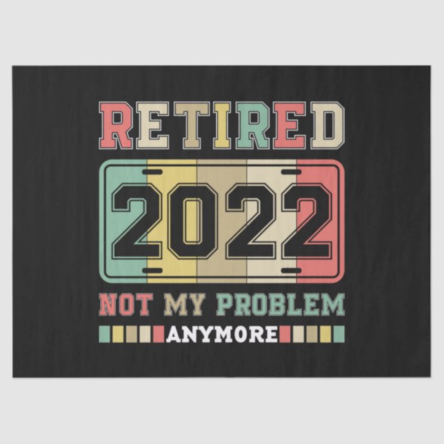 Papel De Seda Retired 2022 Not My Problem Anymore Retirement (Anverso)