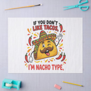 Papel De Seda Si no te gustan los tacos soy un tipo nacho