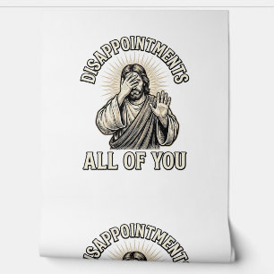 Papel Pintado Desilusiones Divertidas Todos Ustedes Grabado Anti