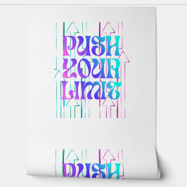 Papel Pintado Push Your Limit