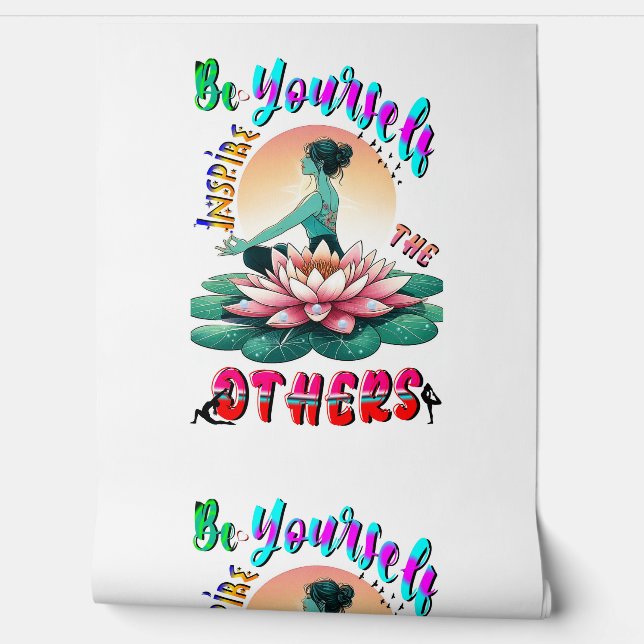Papel Pintado Sé Tú Mismo Inspira A Los Demás (Desenrollar)