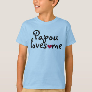 Papou me ama camisa