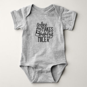 Para Bebé Body de una pieza Coffee Makes Mommy Nicer
