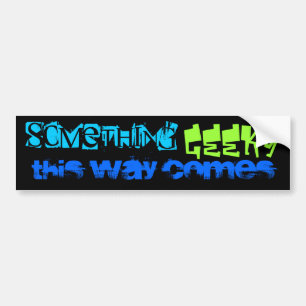 Para Coche Algo de pegatina de parachoques geeky