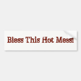 Para Coche ¡Bendiga este lío caliente! pegatina