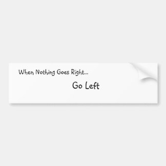 Para Coche Cuando va nada a la derecha… Pegatina de Bumber