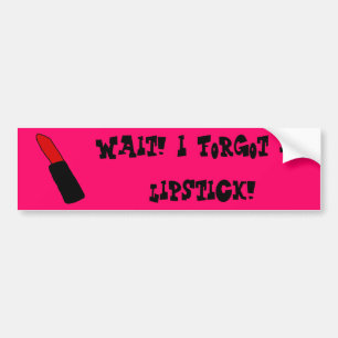 Para Coche ¡Espera! ¡Olvidé mi lápiz de labios!   Pegatina de