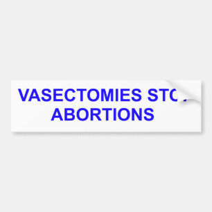 Para Coche Las vasectomías detienen los abortos. Pegatina del