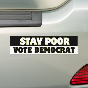 Para Coche Pegatina de declaraciones demócratas de Stay Poor